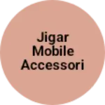 Business logo of Jigar mobile accessories
