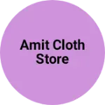 Business logo of Amit cloth store