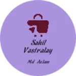 Business logo of Sahil vastralay