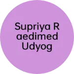 Business logo of Supriya Raedimed udyog