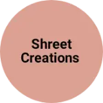 Business logo of Shreet Creations