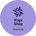 Business logo of Vogx shop