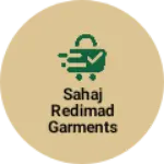 Business logo of Sahaj redimad garments