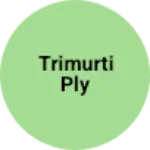 Business logo of Trimurti ply