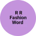 Business logo of R R FASHION WORD