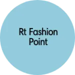 Business logo of RT Fashion point based out of Dehradun