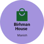 Business logo of Birhman House