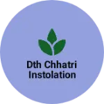 Business logo of DTH CHHATRI INSTOLATION