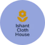 Business logo of Ishant cloth house
