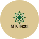 Business logo of M K Textil