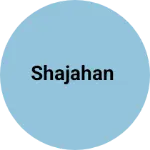 Business logo of Shajahan