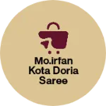 Business logo of Mo.irfan kota Doria saree