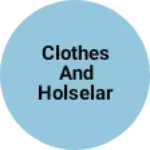 Business logo of Clothes and holselar