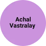 Business logo of Achal vastralay