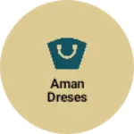 Business logo of Aman dreses