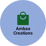 Business logo of Ambaa Creations
