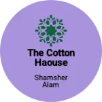 Business logo of The cotton haouse