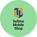 Business logo of Selima Mobile Shop