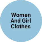 Business logo of Women and girl clothes fashion based out of East Delhi