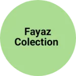 Business logo of Fayaz colection