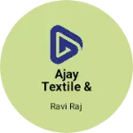 Business logo of AJAY textile & sons