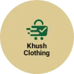 Business logo of Khush clothing