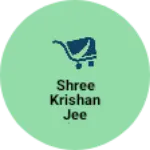 Business logo of Shree Krishan jee trderss