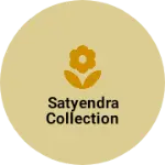 Business logo of Satyendra collection