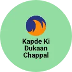 Business logo of Kapde Ki Dukaan chappal jute Ki Dukaan