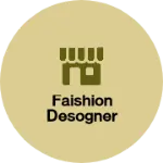 Business logo of Faishion desogner
