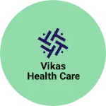 Business logo of Vikas health care