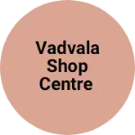 Business logo of Vadvala shop centre