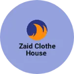 Business logo of Zaid clothe house