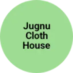 Business logo of Jugnu cloth house and school dress