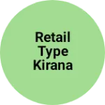 Business logo of Retail Type Kirana shop
