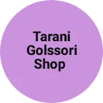 Business logo of Tarani golssori shop