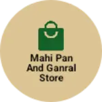 Business logo of Mahi pan and ganral store