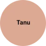 Business logo of Tanu
