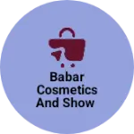 Business logo of Babar cosmetics and show