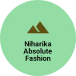Business logo of Niharika Absolute fashion