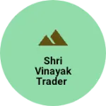 Business logo of Shri vinayak trader