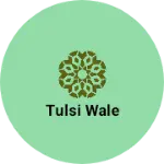 Business logo of Tulsi wale