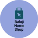 Business logo of Balaji home shop
