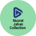 Business logo of Nusrat jahan collection