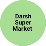 Business logo of Darsh Super Market
