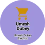 Business logo of Umesh dubey electric