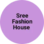 Business logo of Sree fashion house