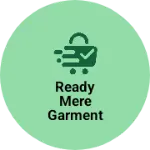 Business logo of Ready Mere garment