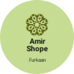 Business logo of Amir shope