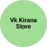 Business logo of Vk kirana store